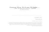 Fastest Way To Lose Weight… - Amazon S3€¦ · Fastest Way To Lose Weight ... There is one primary reason that we find it difficult to lose weight fast and get a flat stomach or