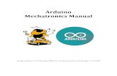 Arduino Mechatronics Manual · arduino Uno in ME 2110: Creative Decisions and Design. It contains the steps required to get the necessary programs to get the Uno set up and running,