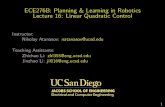 ECE276B: Planning & Learning in Robotics Lecture 16 ...ECE276B: Planning & Learning in Robotics Lecture 16: Linear Quadratic Control Instructor: Nikolay Atanasov:natanasov@ucsd.edu