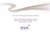 Life of a Storage Packet (Walk) - SNIA · 38 Inodes, Files, and Directories ! Inodes are metadata Mapping of files to blocks is handled through Inodes ! Each Inode describes one file