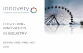 Fostering innovation in industry · FOSTERING INNOVATION IN INDUSTRY MOHAB ANIS, PHD, MBA CEO. ... Assess and benchmark your innovation capabilities and pin-point the root cause ...