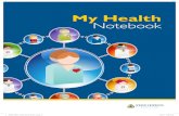 My Health Notebook - Patient Safety Movement · My Health Notebook WBO110525 - Health Journal Cover_4.indd 2 6/3/11 1:38 PM. B-1 This Health Notebook is designed to improve communication