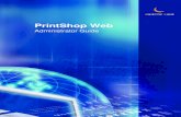 PrintShop Web - objectiflune.com...PrintShop Web Administrator Guide Document version: PSW 2.2 R4300 Date: May, 2008 Objectif Lune - Contact Information Objectif Lune Inc. 2030 Pie