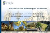 Scott Iguchi-Sherry, Dr. Laura Tansley, Dr. Neil Croll ... · Reach Scotland: Accessing the Professions Scott Iguchi-Sherry, Dr. Laura Tansley, Dr. Neil Croll, Alison Browitt Widening