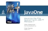 Hacking the File System w ith JDK™ Release 7openjdk.java.net/projects/nio/presentations/TS-5052.pdf · Hacking the File System w ith JDK™ Release 7 Alan Bateman Sun Microsystems