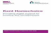 Kent Homechoice: providing digital support for housing and … · 2018-06-22 · 6 Digital Transformation Programme case study The approach and progress to date Following the awarding