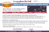 BEGINNERS AZ’S #1 TECH CLASS FOR KIDS W ELCOME! Kids … · 2017-08-10 · coda //CODiE// 2017 SilA CODiE FINALIST kid TM BEST OF 2016 ActivityHero Coding & Game Design for Kids