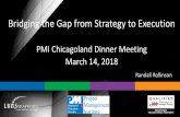 Bridging the Gap from Strategy to Execution - PMI Chicagoland · Why Strategy Execution Unravels - and What to Do About It, by Donald Sull, Rebecca Homkes and Charles Sull, March