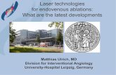 Laser technologies for endovenous ablations: What are the ... · Laser technologies for endovenous ablations: What are the latest developments Matthias Ulrich, MD ... - removal of