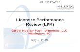 Licensee Performance Review (LPR) › docs › ML1914 › ML19142A213.pdf · 2019-05-22 · Licensee Performance Review (LPR) Global Nuclear Fuel – Americas, LLC Wilmington, NC.