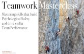 Teamwork Masterclass - Extended Versionorganisationalmisbehaviourists.com/images/Masterclasses/...Mastering skills that build Psychological Safety and drive stellar Team Performance