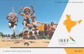 NAGALAND - IBEF · 6 NAGALAND For updated information, please visit NAGALAND FACT FILE Source: Government of Nagaland, Census 2011 Nagaland is located in the Northeast of India. The