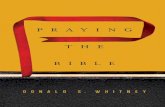 “THIS LITTLE BOOK IS EXPLOSIVE AND POWERFUL.”PRAYING THE BIBLE Whitney “THIS LITTLE BOOK IS EXPLOSIVE AND POWERFUL.” R. Albert Mohler Jr. CHRISTIAN LIVING / PRAYER ISBN-13: