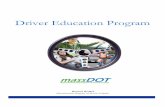 Driver Education Program - Mass.gov · A driver education program must also consist of 12 hours onroad instruction conducted by a certified driver - ... importance of understanding