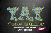 MAKING COPY SHINE WITH EDITINGthesciencebehindyearbook.weebly.com/uploads/2/3/1/... · Making Copy Shine with Editing The long-awaited day has finally arrived. The yearbook is being
