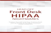 HEAD OFF Front Desk HIPAA · Inside this execuive report, Head Of HIPAA Front Desk Nightmares, you’ll ind a wealth of easy-to-implement tacics you can use to protect your pracice