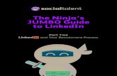 The Ninja’s JUMBO Guide to LinkedIn - SocialTalent · Take advantage of LinkedIn’s solid SEO strategy Leverage the fact that LinkedIn has already established a solid SEO strategy