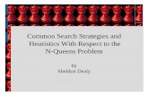 Common Search Strategies and Heuristics With Respect to ...sdealy/nqueens_presentation.pdf · History of N-Queens First reference to N-Queens problem was published in a German chess