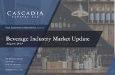 Beverage Industry Market Update - Cascadia Capital€¦ · Beverage Industry Market Update August 2019. Cascadia Capital Beverage Expertise 1 We are 15 professionals with greater