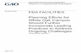 December 2016 FDA FACILITIES · December 2016 FDA FACILITIES Planning Efforts for White Oak Campus Should ... 2See GAO, FDA Resources: Comprehensive Assessment of Staffing, Facilities,