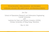 Stochastic processing networks: steady-state 23 diffusion ...Stochastic processing networks: steady-state 23 diffusion approximations Jim Dai School of Operations Research and Information