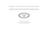 Public Access to Court Records€¦ · Records was convened in June 2004 to resume discussion of the complex public policy issues regarding public access to court records—an effort