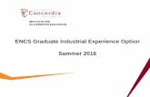ENCS Graduate Industrial Experience Option Summer 2016 · 2020-02-13 · Work Term undertaken only in the 2016 Summer term ... $185 (winter semester) $185 (summer semester) Total