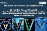 WMACCA Government Contractors Forum...WMACCA Government Contractors Forum IS THE SKY REALLY FALLING? Best Practices for Government Contractors on Handling Internal Investigations and