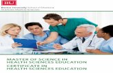 MASTER OF SCIENCE IN HEALTH SCIENCES EDUCATION · The Certificate and Masters programs in Health Sciences Education prepare accomplished medical and health sciences professionals