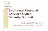 Services Cyber Security Summit - Fintech Ireland · Services Cyber Security Summit Wednesday 13th July 2016 Peter Oakes, Fintech Ireland / Fintech UK 1 ... security Case Study II