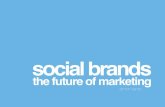 social brands - Introduction. Social Brands: The Future of Marketing The worldâ€™s best brands donâ€™t