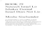 BOOK 29 Netzech Israel Lo Ishaker Eternal Israel …Pentateuch. . I God gave the Oral Torah -found today in the Talmud and summarized by the four parts of the Shulchan Aruch-the Code