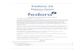 Fedora 12 Edited by The Fedora Docs Team · Release Notes for Fedora 12 Edited by The Fedora Docs Team ... 7.4. Embedded Development ... Fedora is a Linux-based operating system that