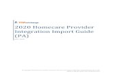2020 Homecare Provider Integration Import Guide (PA) · 2020-04-15 · Homecare EDI Import Interface Guide v4 Page | 8 April 2020 : Required Components for Successful Import Proprietary