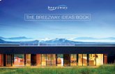 THE BREEZWAY IDEAS BOOK · An aluminium framing system suitable for NARROW frame applications. Glazing Glass Options Altair® Louvre Windows have a wide variety of glazing options