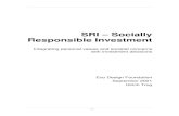 SRI – Socially Responsible Investment€¦ · supporting the war, socially responsible investing (SRI) rapidly spread as investors began screening their investments for such issues