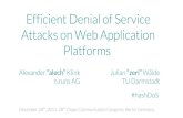 Efficient Denial of Service Attacks on Web Application ... Efficient Denial of Service Attacks on Web Application Platforms Alexander “alech” Klink n.runs AG Julian “zeri”