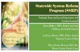 Statewide System Reform Program (SSRP) · 2018-04-03 · National, State and Local Experience and Lessons Learned Statewide System Reform Program (SSRP) Improving Family Outcomes