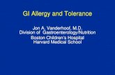 GI Allergy and Tolerance - SAP Hepato...Most Common Non-IgE Disorder Allergic Enterocolitis • Earlier onset: Age 1-8weeks • GI symptoms predominate • Abnormal biopsies • Insidious