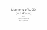 Monitoring of RUCIO (and XCache)...RUCIO monitoring •Motivations •Basic tool for data management •Summary of SEs, data location, accounting etc. •Trace data transferring activities