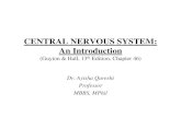 CENTRAL NERVOUS SYSTEM: An Introduction...CENTRAL NERVOUS SYSTEM: An Introduction (Guyton & Hall, 13th Edition, Chapter 46) Dr. Ayisha Qureshi Professor MBBS, MPhil Learning Objectives