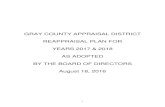 GRAY COUNTY APPRAISAL DISTRICT...GRAY COUNTY APPRAISAL DISTRICT REAPPRAISAL PLAN FOR YEARS 2017 & 2018 AS ADOPTED BY THE BOARD OF DIRECTORS August 18, 2016 2 TABLE OF CONTENTS Executive