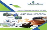 KELVIN WATER TECHNOLOGIES PVT. LTD. CHANGE THE WAY … PROFILE.pdf · OVERVIEW Kelvin Water Technologies Pvt Ltd is a team of highly determined, proactive, enthusiastic and committed