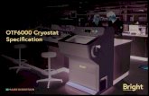 OTF6000 Cryostat SpeciÞcation...5050 microtome, plus a huge choice of money-saving package deals make these cryostats absolutely unique. They are suitable for an endless range of