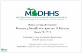 Medical Services Administration Pharmacy Benefit ......2019/03/21  · Medical Services Administration Pharmacy Benefit Management & Rebates March 21, 2019 Presentation to House Appropriations