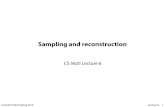 Sampling and reconstruction - Cornell University · 2016-02-18 · Cornell CS5625 Spring 2016 Lecture 6 • Discrete convolution • Simple averaging: every sample gets the same weight