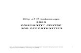 City of Mississauga 2008 COMMUNITY CENTRE JOB OPPORTUNITIES · City of Mississauga 2008 Community Centre Student Employment Guide Application deadline: January 15, 2008 4 8. The competitions