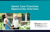 Senior Care Franchise Opportunity Overviewhomewatchcg.discovermoreabout.us/wp-content/uploads/sites/15/20… · Best of Home Care 2014-2019 Military Times Best Franchises for Veterans
