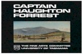 Captain Haughton Forrest - University of Tasmania · CAPTAIN HAUGHTON FORREST 1826-1925 By George D. Brown. Haughton Forrest was born at Boulogne-sur-Mer in France on 28th December