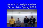 ECE 477 Design Review Group 14 Spring 2005 · 2008-08-25 · ECE 477 Design Review Group 14 −Spring 2005 ... 430 GND 1 DATAIN 2 GND 3 IADJ/GND 4 GND 8 VCC 7 GND 6 RFOUT 5 LINX TX-LC
